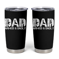 Armed And Dadly Dad Tumbler Cup Fathers Day Pro Gun Owner