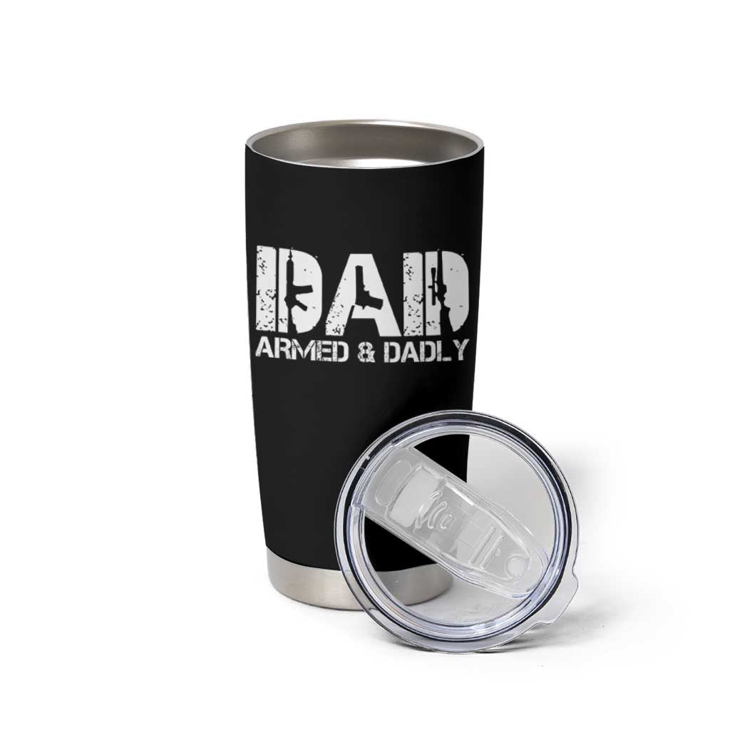 Armed And Dadly Dad Tumbler Cup Fathers Day Pro Gun Owner