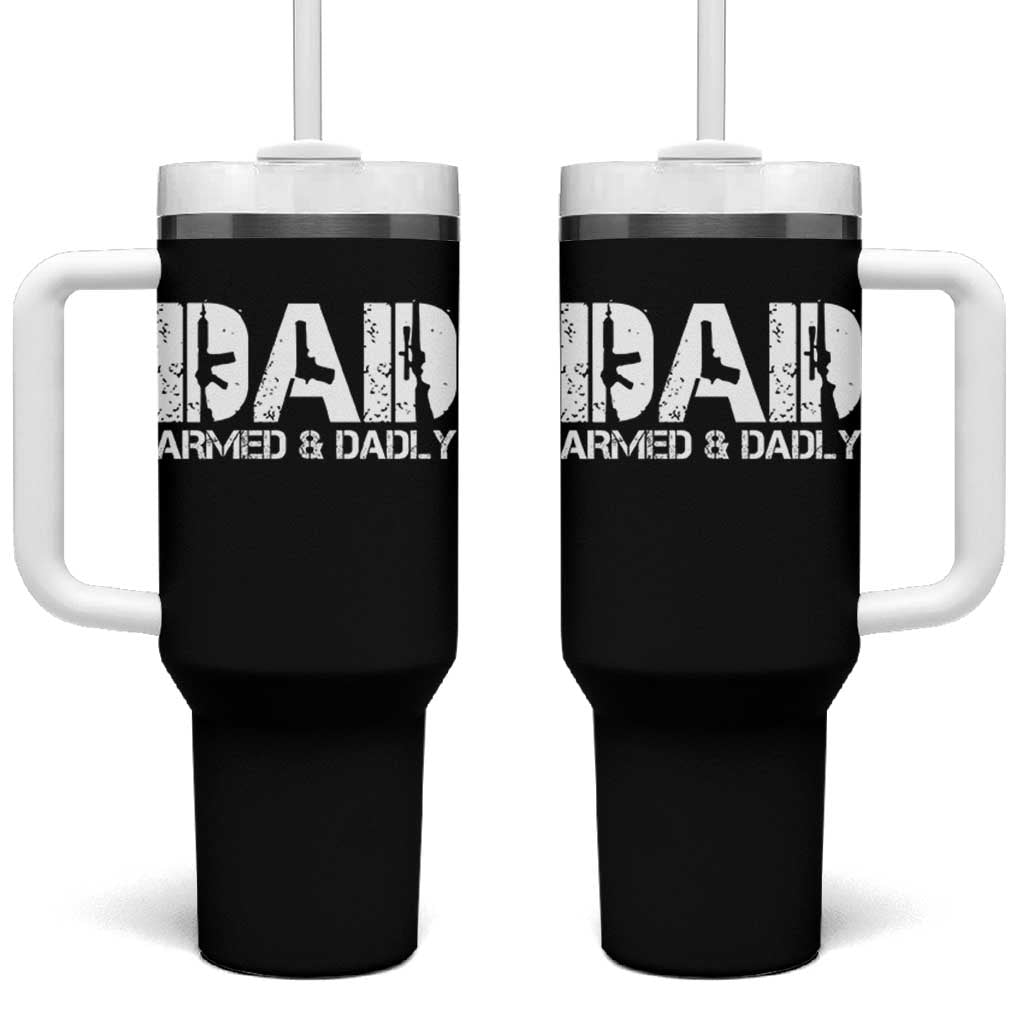Armed And Dadly Dad Tumbler With Handle Fathers Day Pro Gun Owner
