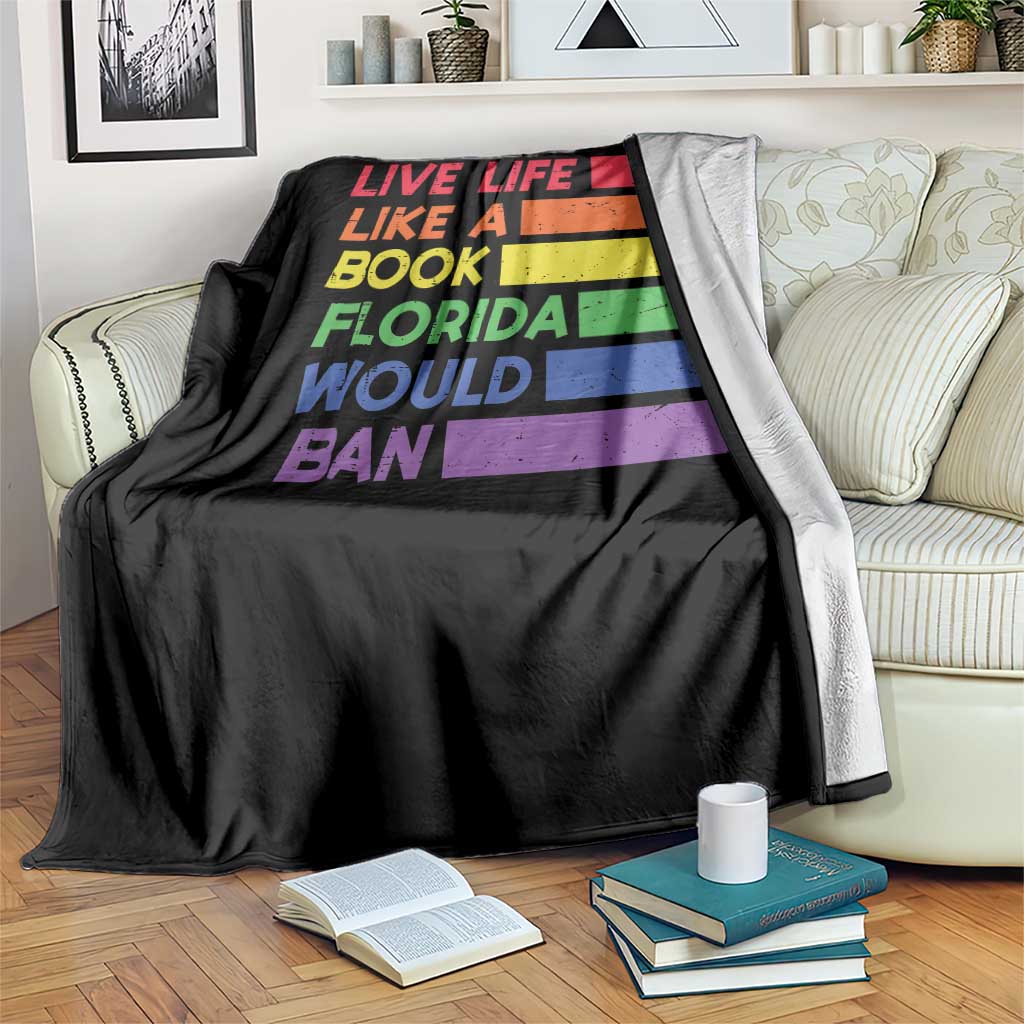 Live Life Like A Book Florida Would Ban LGBTQ Ally Pride Throw Blanket