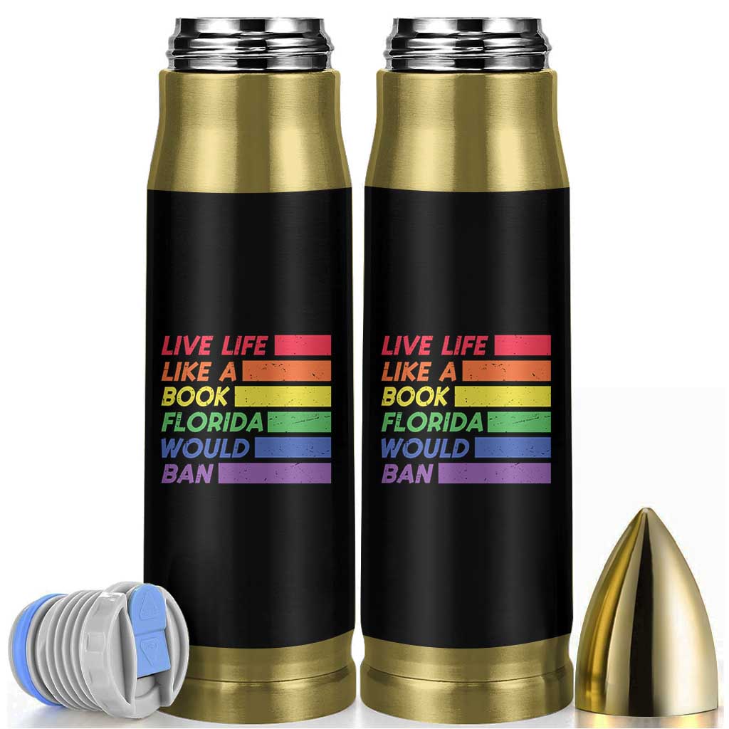 Live Life Like A Book Florida Would Ban LGBTQ Ally Pride Bullet Tumbler