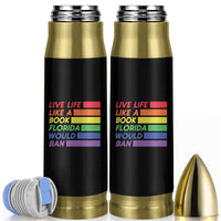 Live Life Like A Book Florida Would Ban LGBTQ Ally Pride Bullet Tumbler