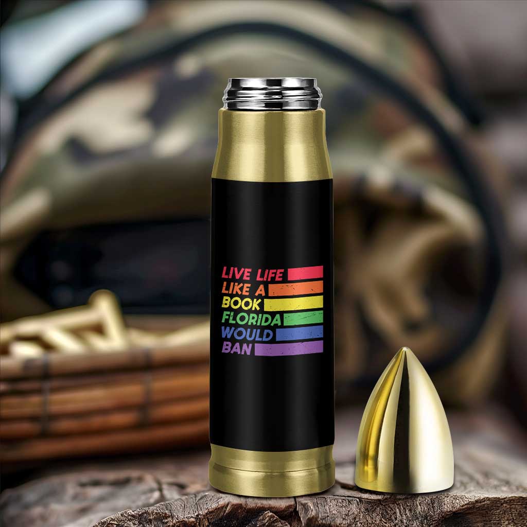 Live Life Like A Book Florida Would Ban LGBTQ Ally Pride Bullet Tumbler