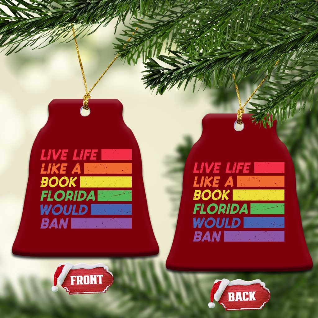 Live Life Like A Book Florida Would Ban LGBTQ Ally Pride Ceramic Ornament
