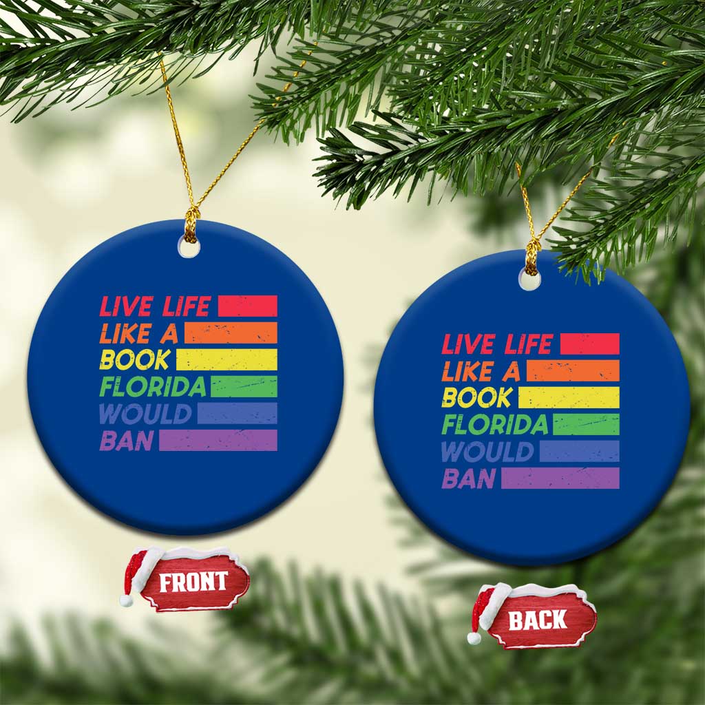 Live Life Like A Book Florida Would Ban LGBTQ Ally Pride Ceramic Ornament