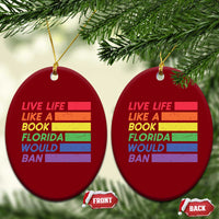Live Life Like A Book Florida Would Ban LGBTQ Ally Pride Ceramic Ornament