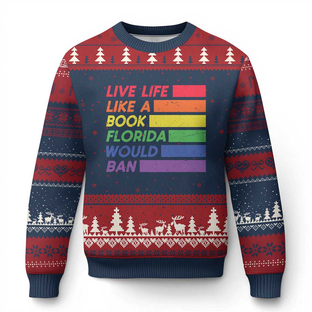 Live Life Like A Book Florida Would Ban LGBTQ Ally Pride Ugly Christmas Sweater