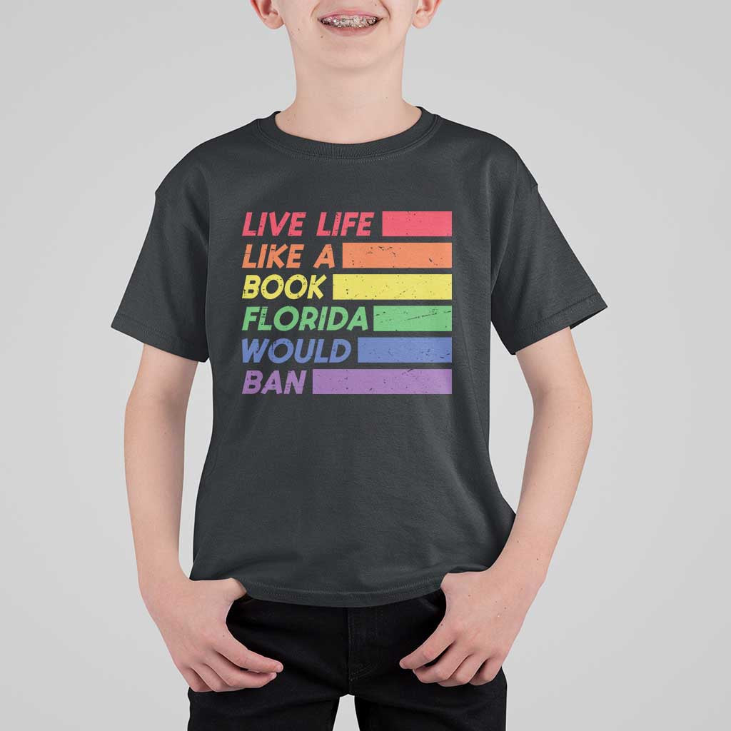 Live Life Like A Book Florida Would Ban LGBTQ Ally Pride T Shirt For Kid