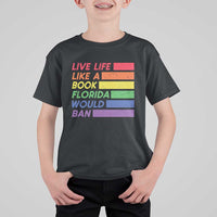 Live Life Like A Book Florida Would Ban LGBTQ Ally Pride T Shirt For Kid