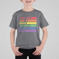 Live Life Like A Book Florida Would Ban LGBTQ Ally Pride T Shirt For Kid