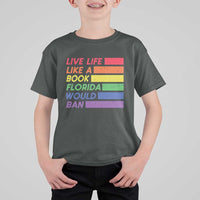 Live Life Like A Book Florida Would Ban LGBTQ Ally Pride T Shirt For Kid