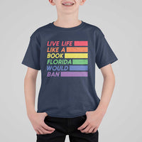 Live Life Like A Book Florida Would Ban LGBTQ Ally Pride T Shirt For Kid