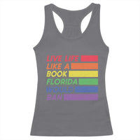 Live Life Like A Book Florida Would Ban LGBTQ Ally Pride Racerback Tank Top