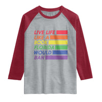 Live Life Like A Book Florida Would Ban LGBTQ Ally Pride Raglan Shirt