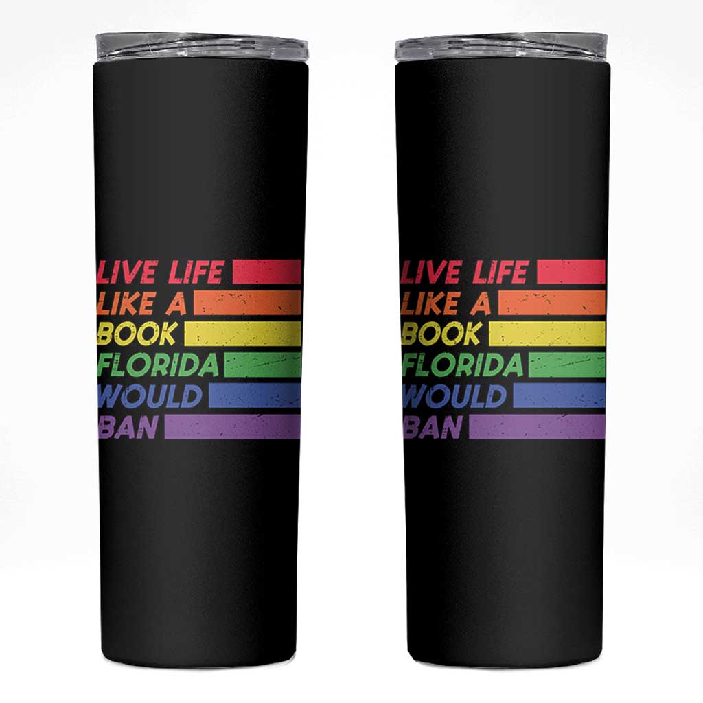 Live Life Like A Book Florida Would Ban LGBTQ Ally Pride Skinny Tumbler