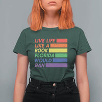 Live Life Like A Book Florida Would Ban LGBTQ Ally Pride T Shirt For Women