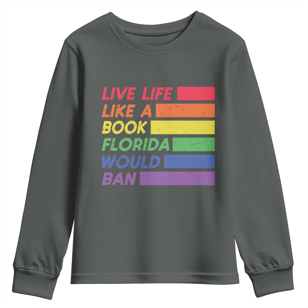 Live Life Like A Book Florida Would Ban LGBTQ Ally Pride Youth Sweatshirt