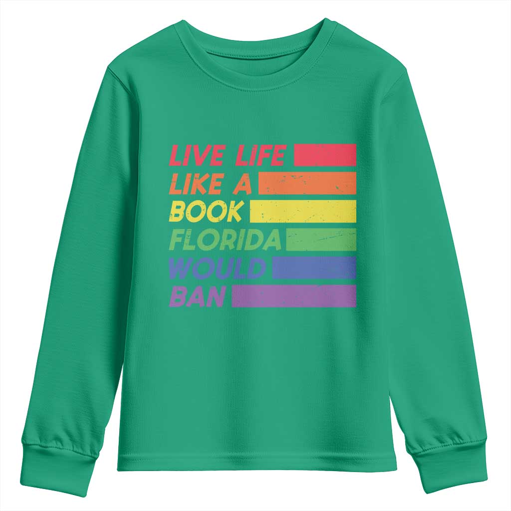 Live Life Like A Book Florida Would Ban LGBTQ Ally Pride Youth Sweatshirt