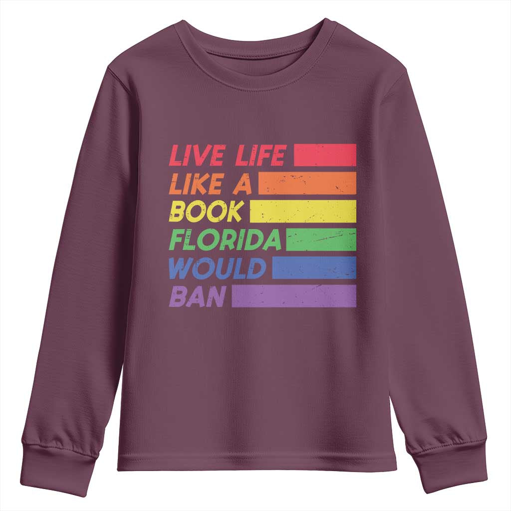 Live Life Like A Book Florida Would Ban LGBTQ Ally Pride Youth Sweatshirt