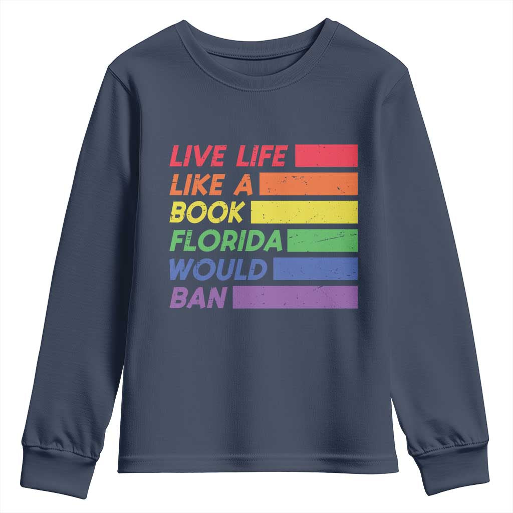 Live Life Like A Book Florida Would Ban LGBTQ Ally Pride Youth Sweatshirt