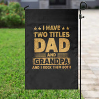 I Have Two Titles Dad And Grandpa I Rock Them Both Garden Flag Vintage Father's Day Gift