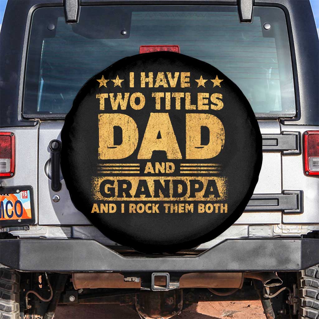 I Have Two Titles Dad And Grandpa I Rock Them Both Spare Tire Cover Vintage Father's Day Gift