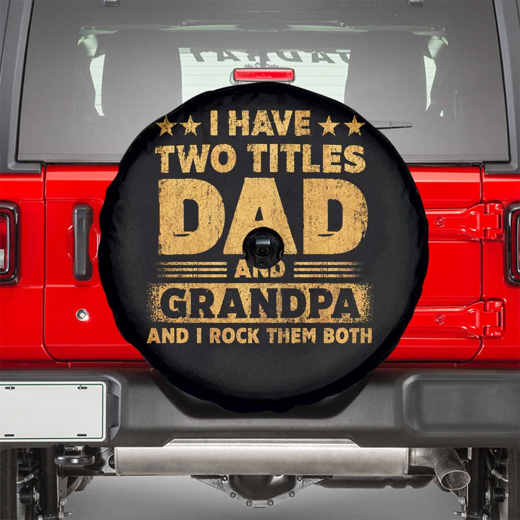 I Have Two Titles Dad And Grandpa I Rock Them Both Spare Tire Cover Vintage Father's Day Gift