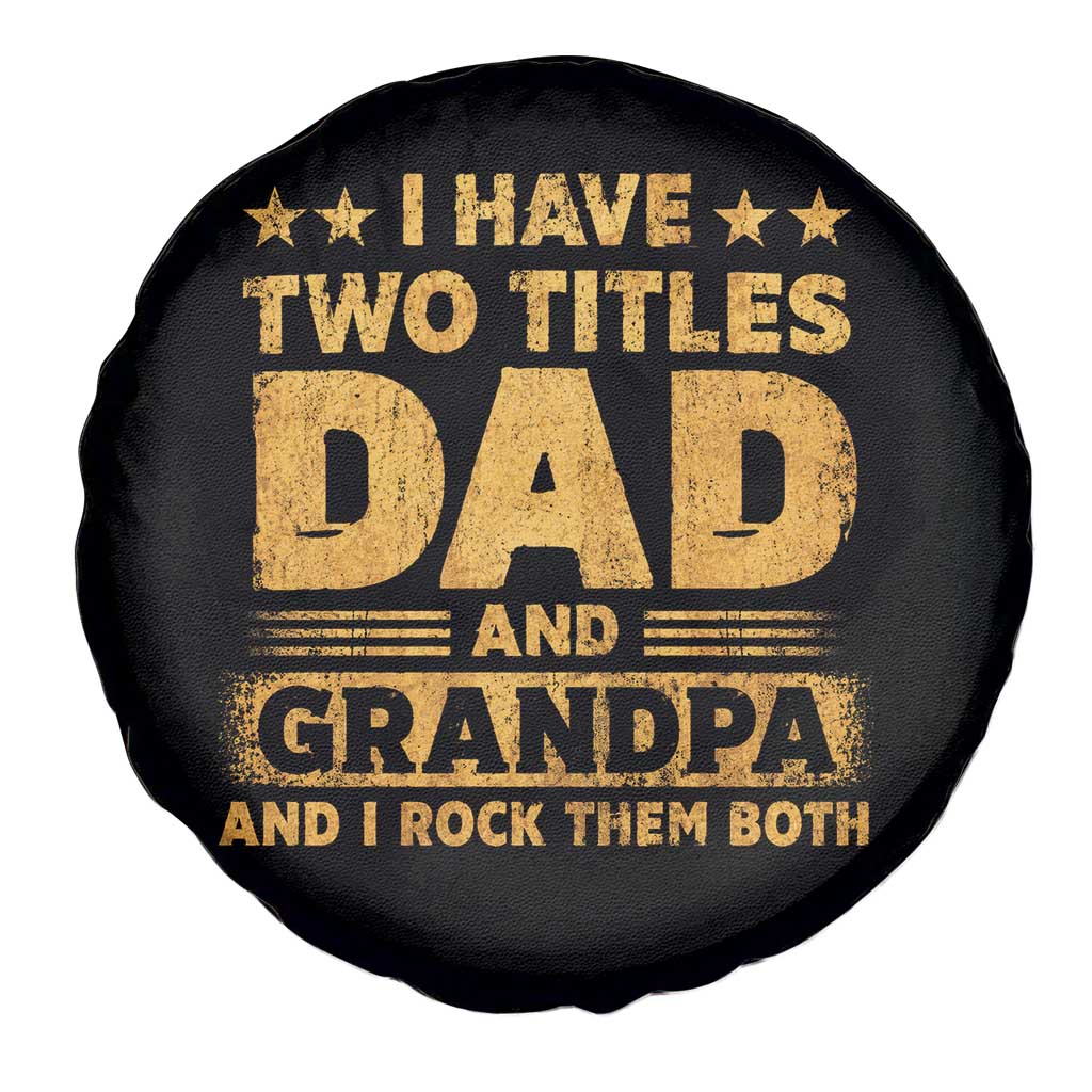 I Have Two Titles Dad And Grandpa I Rock Them Both Spare Tire Cover Vintage Father's Day Gift