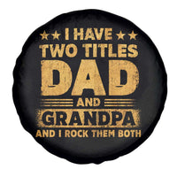 I Have Two Titles Dad And Grandpa I Rock Them Both Spare Tire Cover Vintage Father's Day Gift