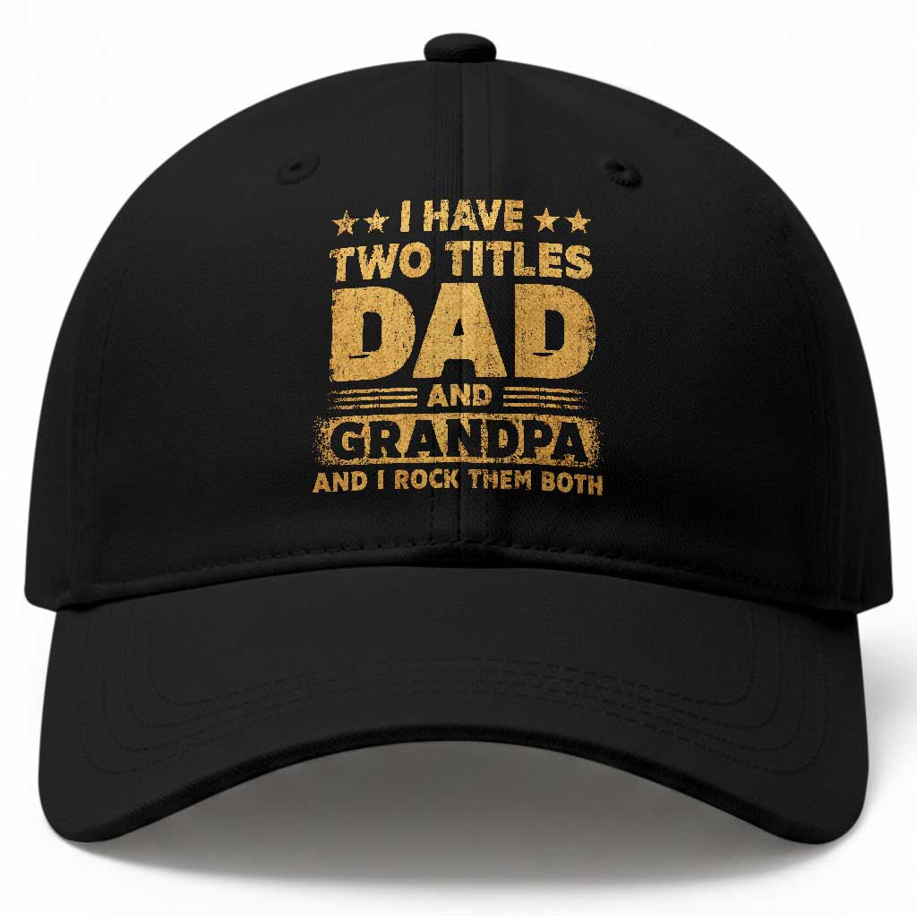 I Have Two Titles Dad And Grandpa I Rock Them Both Baseball Cap Vintage Father's Day Gift