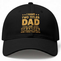 I Have Two Titles Dad And Grandpa I Rock Them Both Baseball Cap Vintage Father's Day Gift