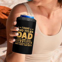 I Have Two Titles Dad And Grandpa I Rock Them Both 4 in 1 Can Cooler Tumbler Vintage Father's Day Gift
