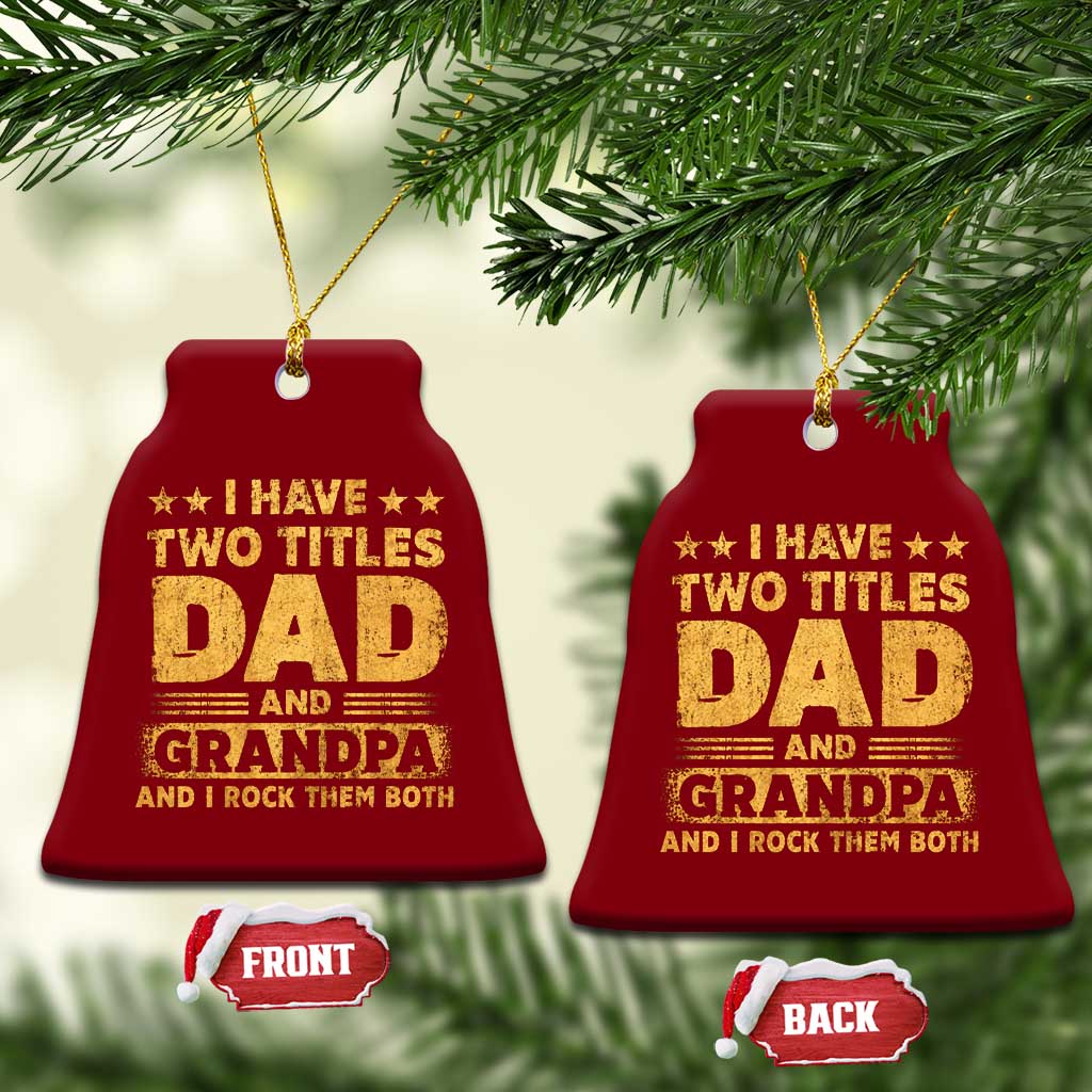 I Have Two Titles Dad And Grandpa I Rock Them Both Ceramic Ornament Vintage Father's Day Gift