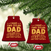 I Have Two Titles Dad And Grandpa I Rock Them Both Ceramic Ornament Vintage Father's Day Gift