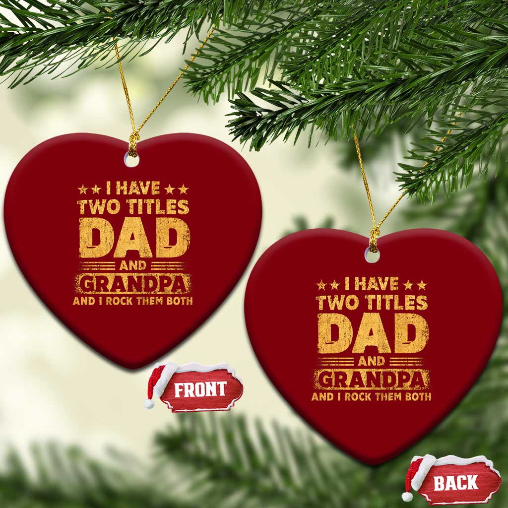 I Have Two Titles Dad And Grandpa I Rock Them Both Ceramic Ornament Vintage Father's Day Gift