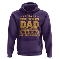 I Have Two Titles Dad And Grandpa I Rock Them Both Hoodie Vintage Father's Day Gift