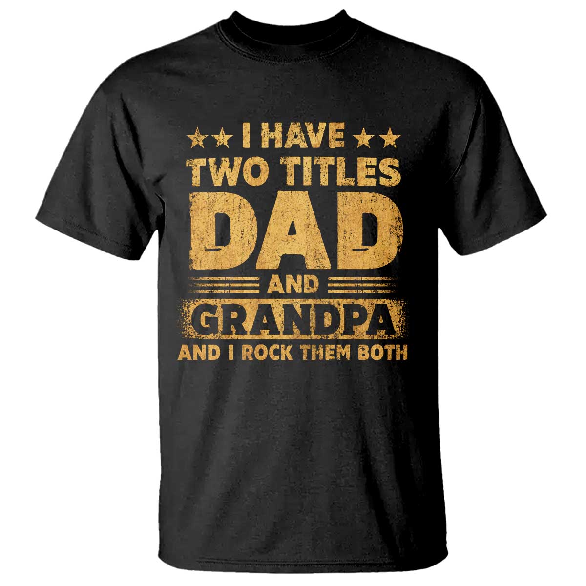 I Have Two Titles Dad And Grandpa I Rock Them Both T Shirt Vintage Father's Day Gift