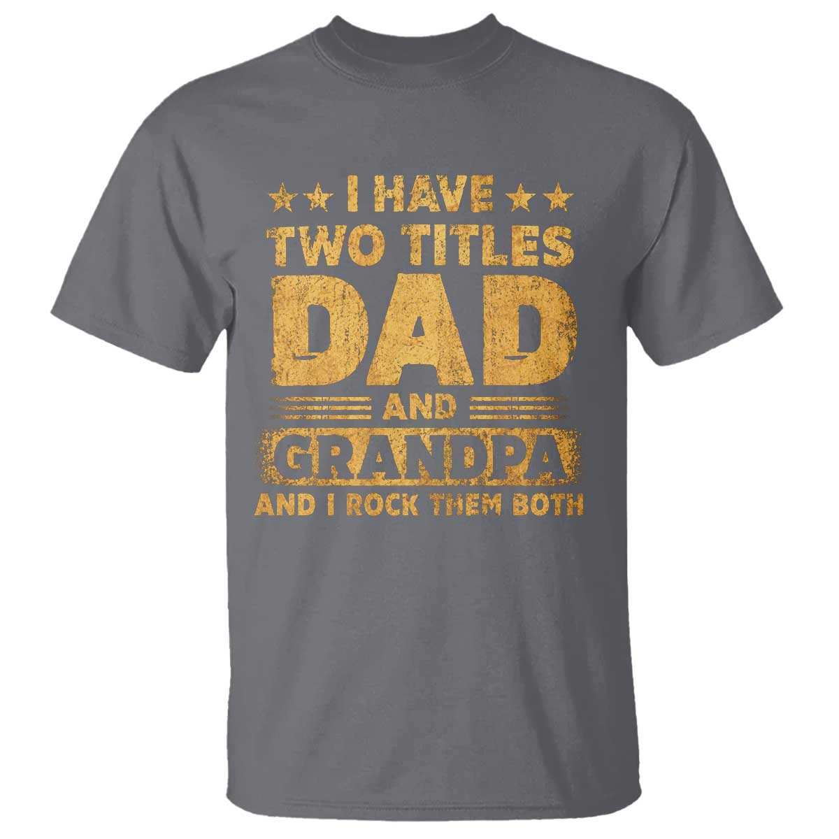 I Have Two Titles Dad And Grandpa I Rock Them Both T Shirt Vintage Father's Day Gift