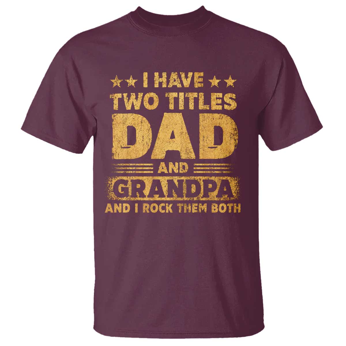 I Have Two Titles Dad And Grandpa I Rock Them Both T Shirt Vintage Father's Day Gift