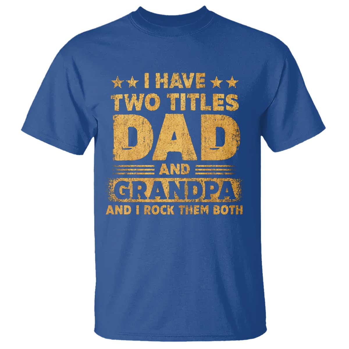 I Have Two Titles Dad And Grandpa I Rock Them Both T Shirt Vintage Father's Day Gift