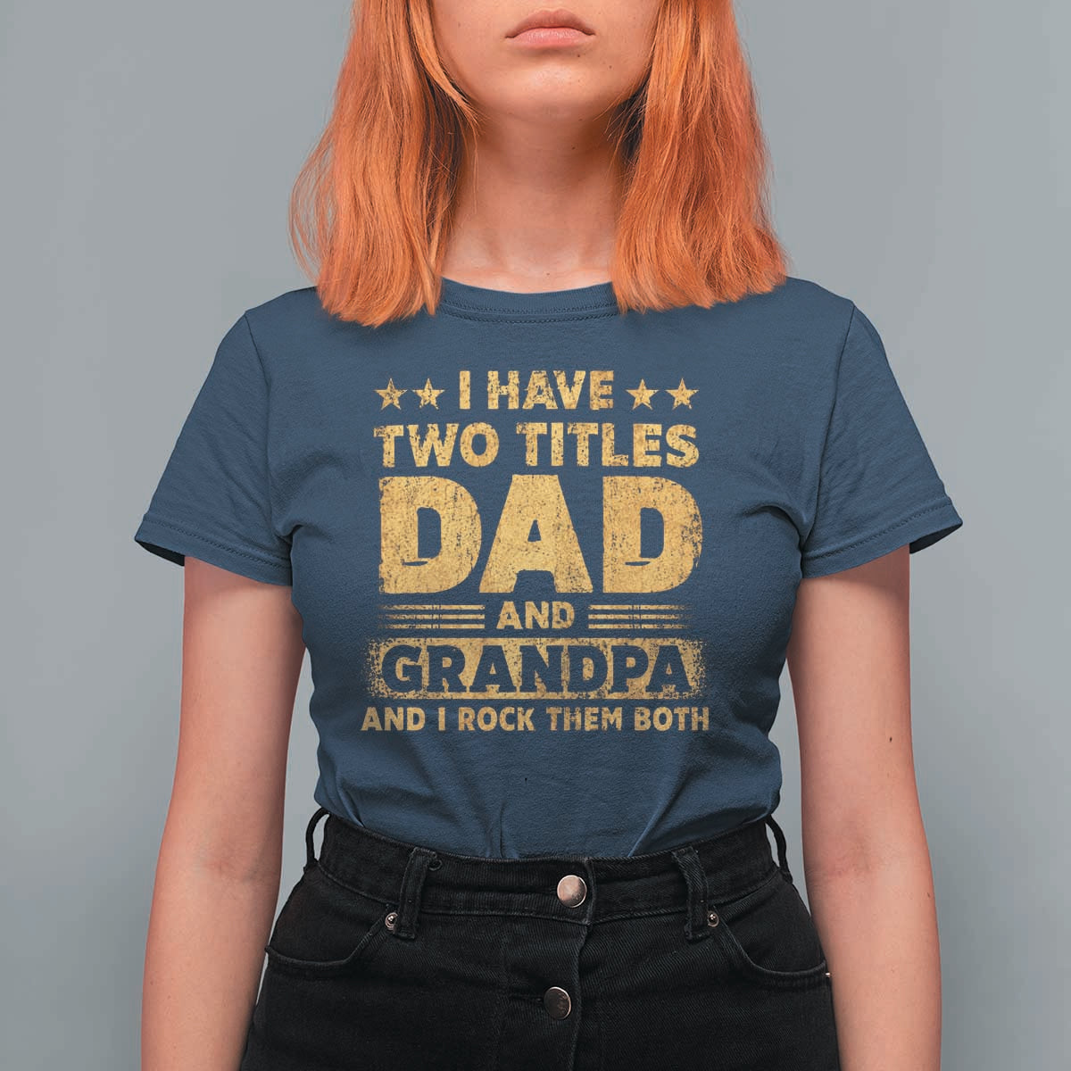I Have Two Titles Dad And Grandpa I Rock Them Both T Shirt For Women Vintage Father's Day Gift