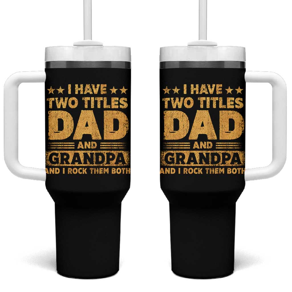 I Have Two Titles Dad And Grandpa I Rock Them Both Tumbler With Handle Vintage Father's Day Gift