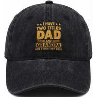 I Have Two Titles Dad And Grandpa I Rock Them Both Washed Cotton Baseball Cap Vintage Father's Day Gift