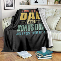 I Have Two Titles Dad And Bonus Dad I Rock Them Both Throw Blanket Father's Day Gift