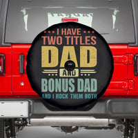 I Have Two Titles Dad And Bonus Dad I Rock Them Both Spare Tire Cover Father's Day Gift