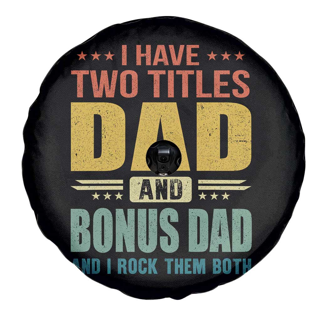 I Have Two Titles Dad And Bonus Dad I Rock Them Both Spare Tire Cover Father's Day Gift