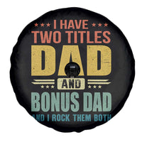 I Have Two Titles Dad And Bonus Dad I Rock Them Both Spare Tire Cover Father's Day Gift