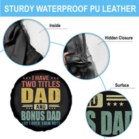I Have Two Titles Dad And Bonus Dad I Rock Them Both Spare Tire Cover Father's Day Gift