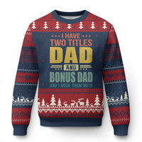 I Have Two Titles Dad And Bonus Dad I Rock Them Both Ugly Christmas Sweater Father's Day Gift
