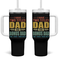 I Have Two Titles Dad And Bonus Dad I Rock Them Both Tumbler With Handle Father's Day Gift